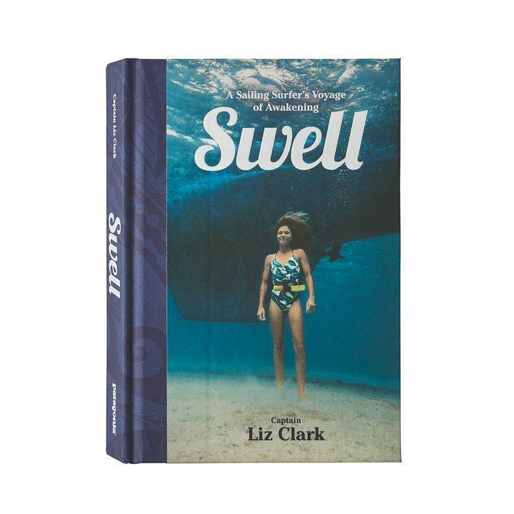Swell: Sailing the Pacific in Search of Surf and Self - Captain Liz Clark - Patagonia Books