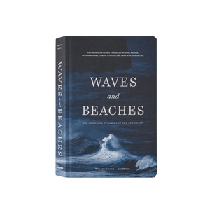 Waves and Beaches: The Powerful Dynamics of Sea and Coast - Patagonia Books